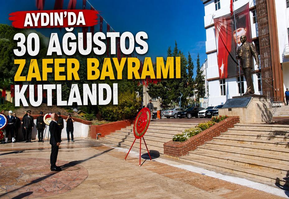 Aydın’da 30 Ağustos Zafer Bayramı kutlandı