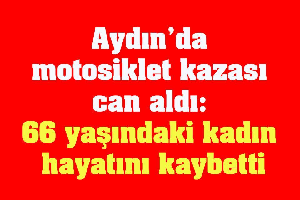 Aydın’da motosiklet kazası can aldı