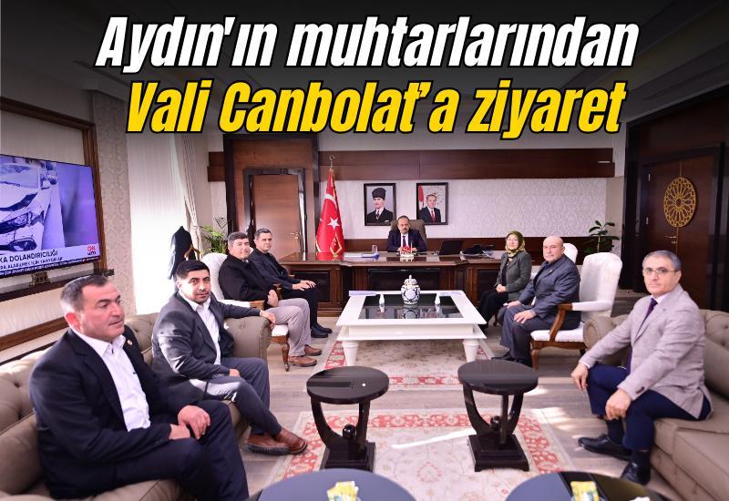 Aydın'ın muhtarlarından Vali Canbolat’a ziyaret