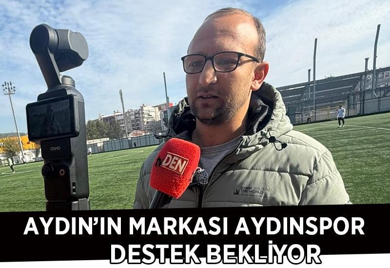 Aydın'ın markası Aydınspor destek bekliyor