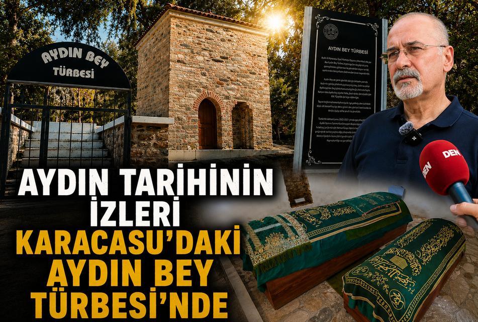 Aydın tarihinin izleri Karacasu’daki Aydın Bey Türbesi’nde