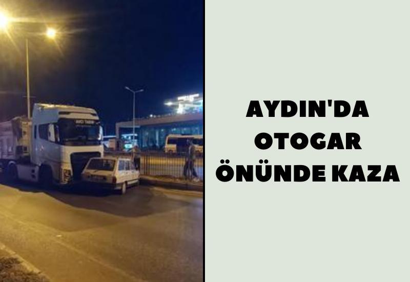 Aydın'da otogar önünde kaza