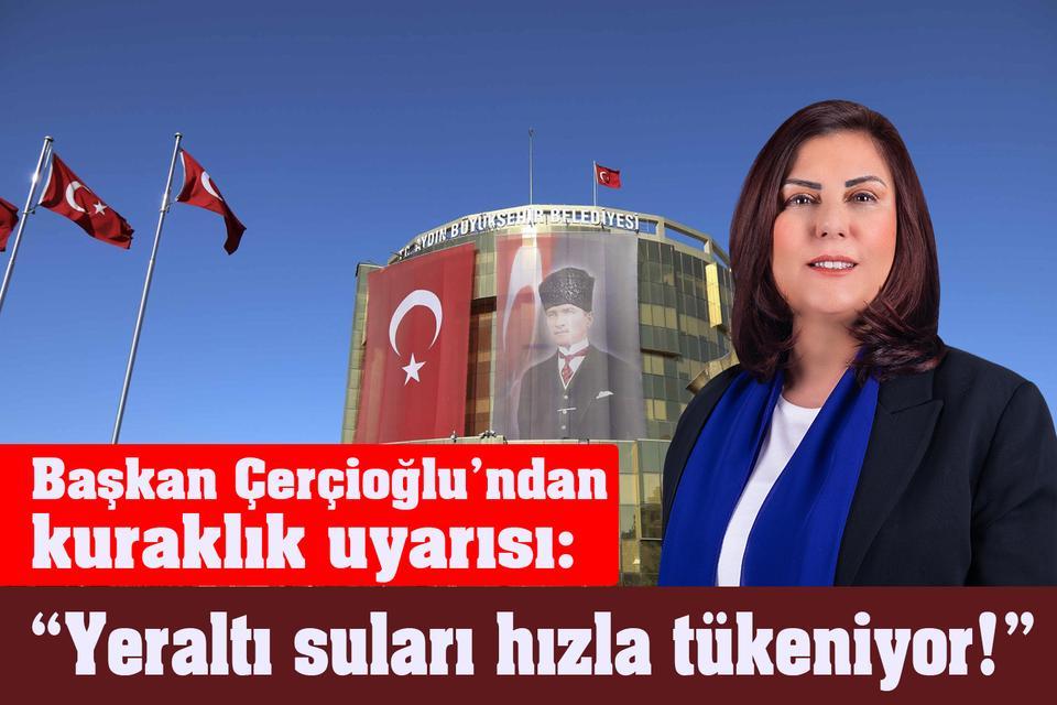 Başkan Çerçioğlu’ndan kuraklık uyarısı: “Yeraltı suları hızla tükeniyor!”