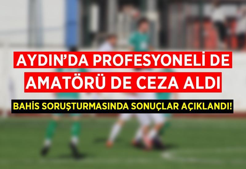 Aydın'da profesyoneli de amatörü de ceza aldı