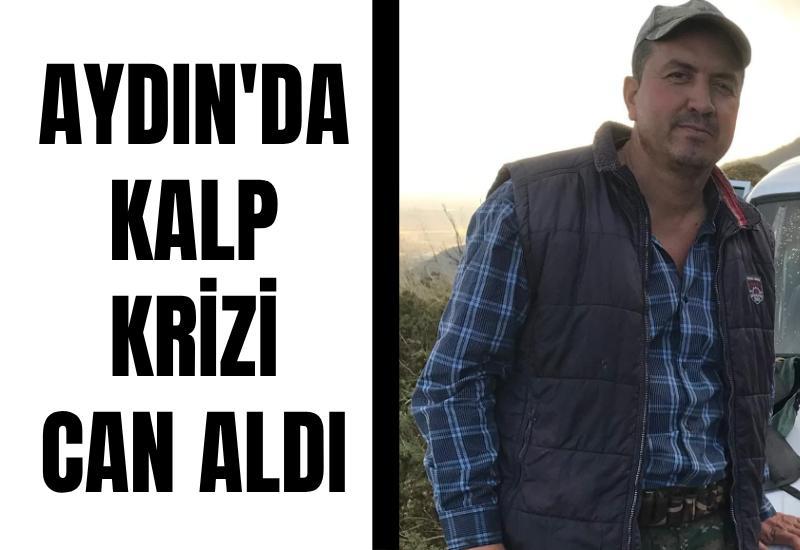 Aydın'da kalp krizi can aldı