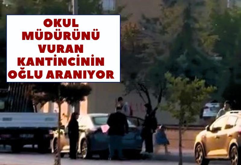 Okul müdürünü vuran kantincinin 17 yaşındaki oğlu aranıyor