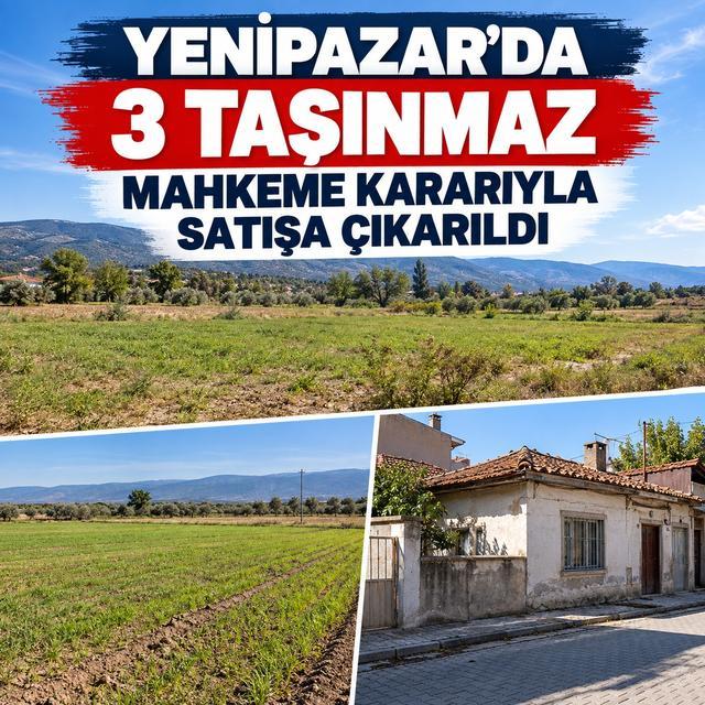 Yenipazar’da 3 taşınmaz mahkeme kararıyla satışa çıkarıldı
