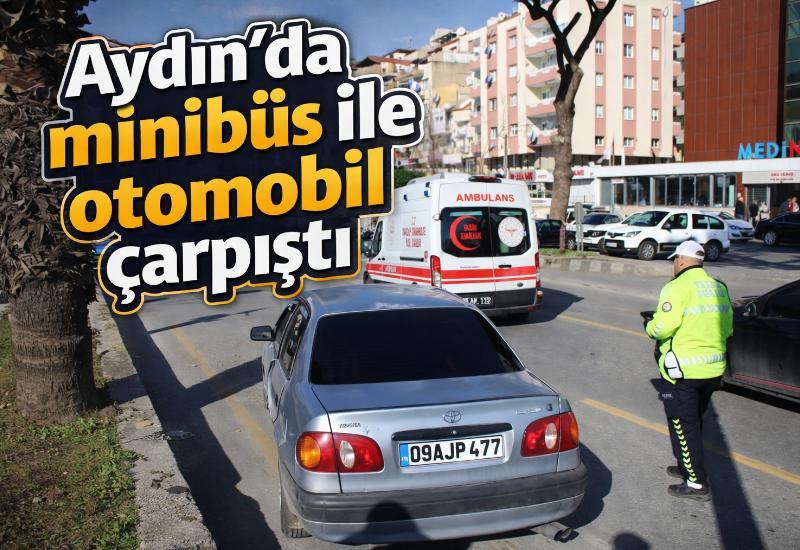 Aydın'da minibüs ile otomobil çarpıştı