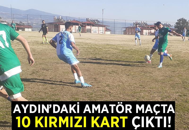 Aydın'daki maçta 10 kırmızı kart çıktı