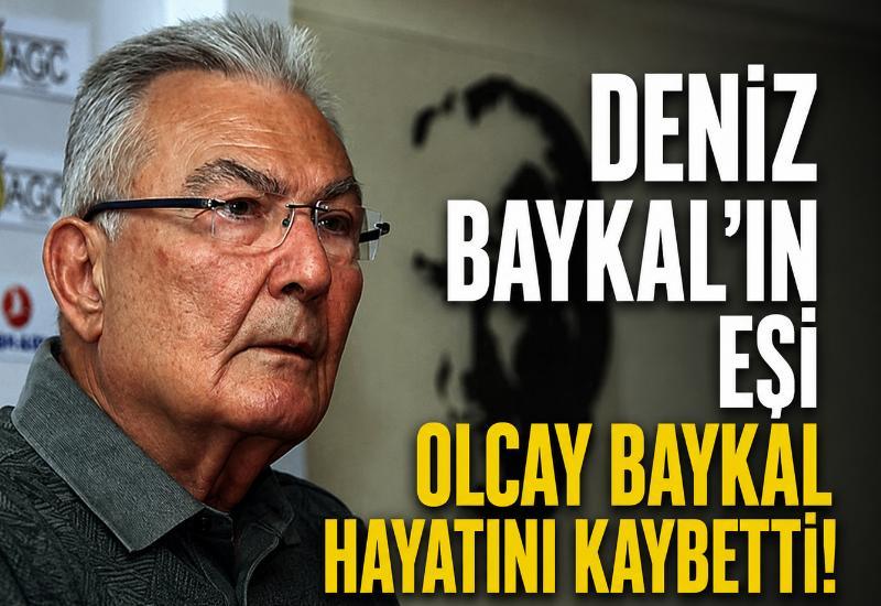 Deniz Baykal'ın eşi Olcay Baykal hayatını kaybetti!