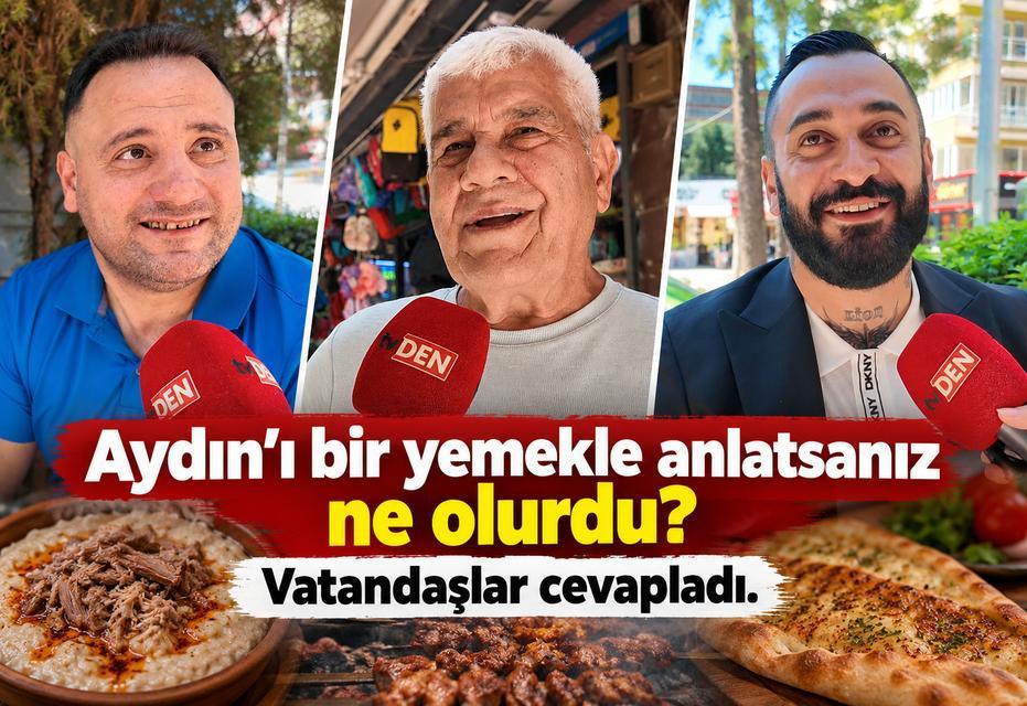 Aydın’ı bir yemekle anlatsanız ne olurdu? Vatandaşlar cevapladı