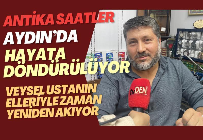 Antika saatler Aydın’da hayata döndürülüyor