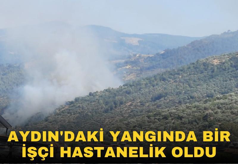 Aydın'daki yangında bir işçi hastanelik oldu