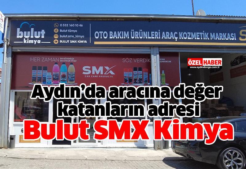 Aydın’da aracına değer katanların adresi: Bulut SMX Kimya