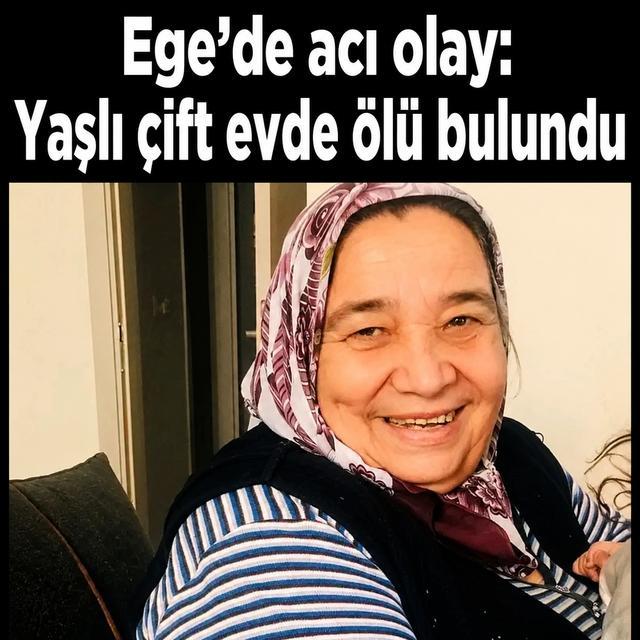 Ege'de acı olay: Yaşlı çift evde ölü bulundu