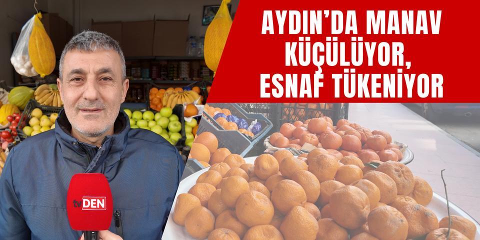 Aydın’da manav küçülüyor, esnaf tükeniyor