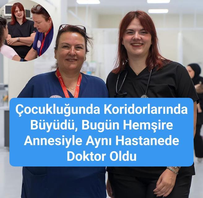 Koridorlarında büyüdüğü hastanenin doktoru oldu