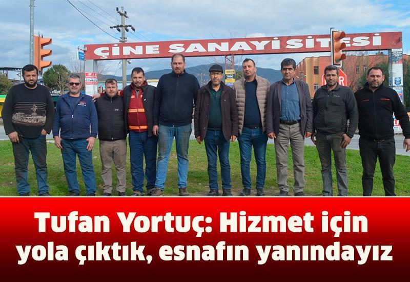 Tufan Yortuç: Hizmet için yola çıktık, esnafın yanındayız