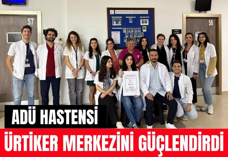 ADÜ Hastanesi ürtiker merkezini güçlendirdi