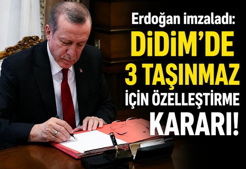 Erdoğan imzaladı: Didim’de 3 taşınmaz için özelleştirme kararı!
