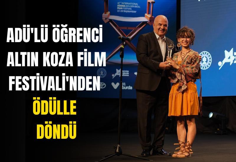 ADÜ'lü öğrenci Altın Koza Film Festivali'nden ödülle döndü