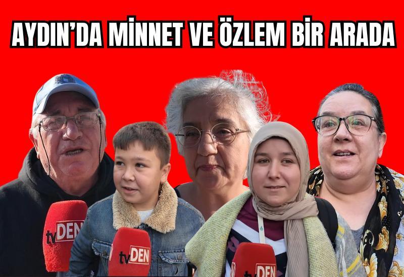 Aydın’da minnet ve özlem bir arada