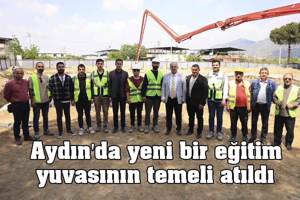 Aydın'da yeni bir eğitim yuvasının temeli atıldı