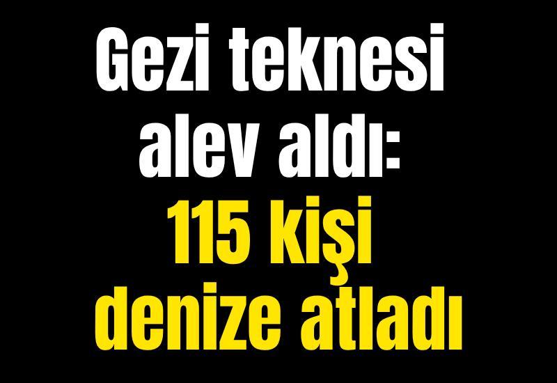 Gezi teknesi alev aldı: 115 kişi denize atladı