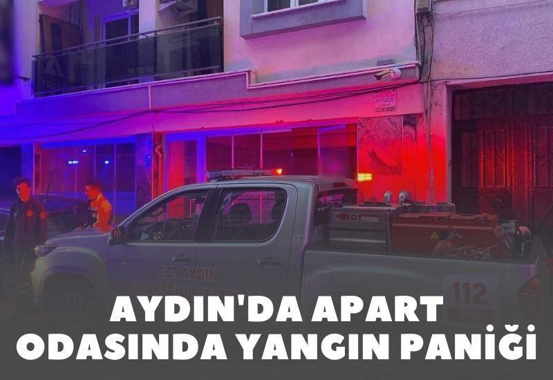Aydın'da apart odasında yangın paniği