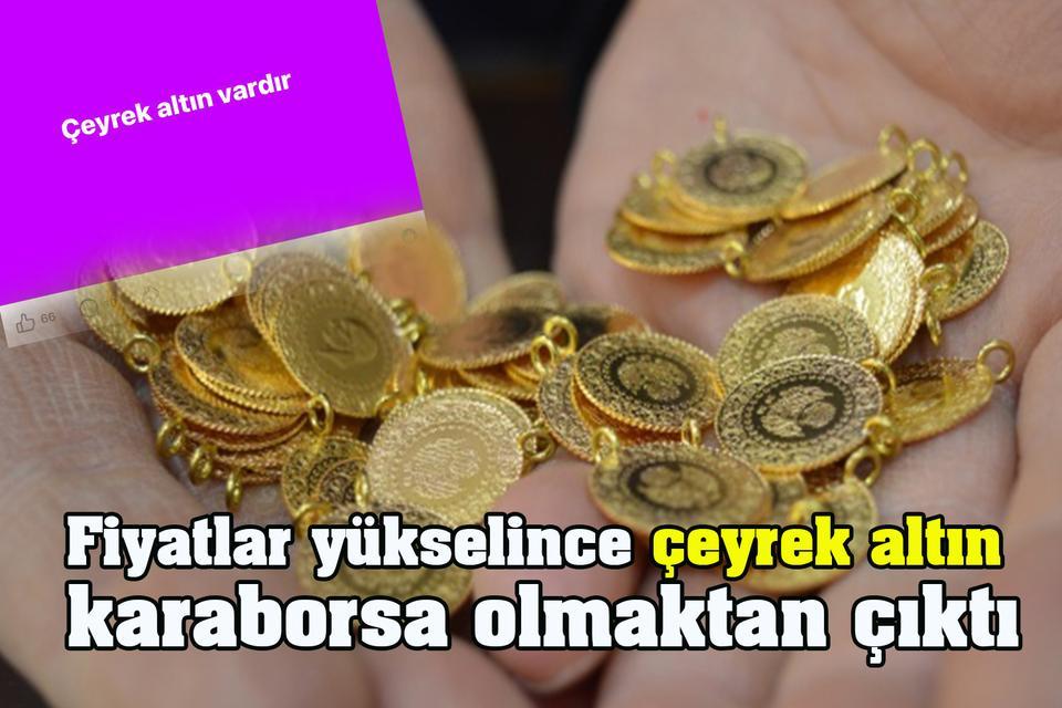 Çeyrek altın karaborsa olmaktan çıktı