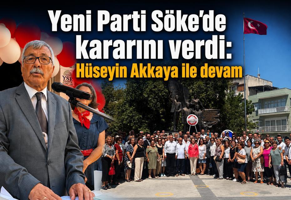 Yeni Parti Söke’de kararını verdi: Başkan Akkaya ile devam
