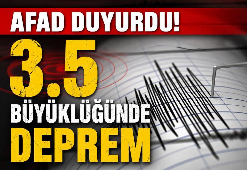 AFAD duyurdu! 3.5 büyüklüğünde deprem