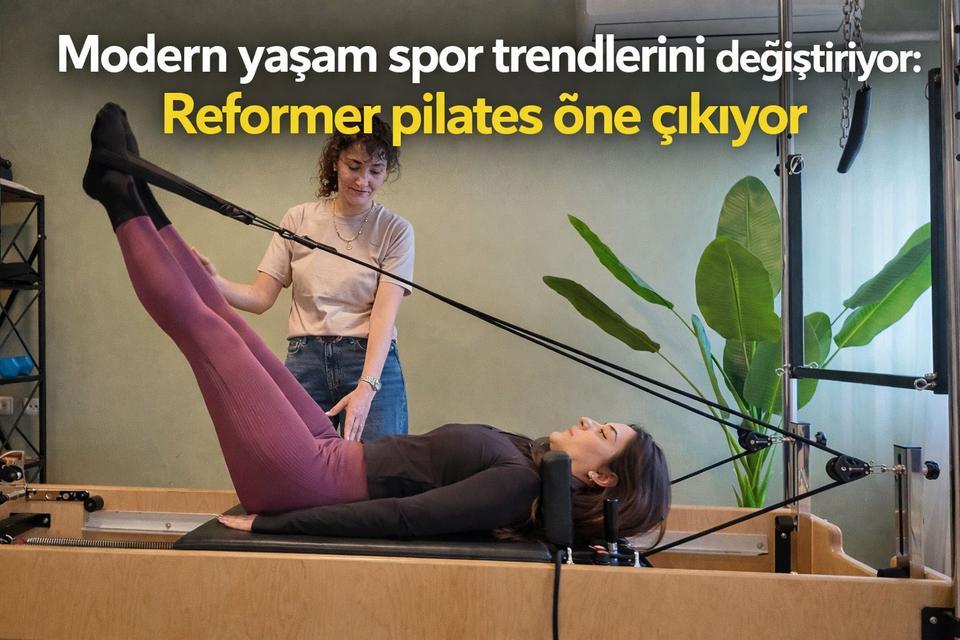 Modern yaşam spor trendlerini değiştiriyor: Reformer pilates öne çıkıyor