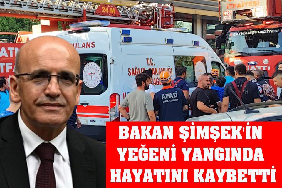 Bakan Şimşek'in yeğeni yangında hayatını kaybetti