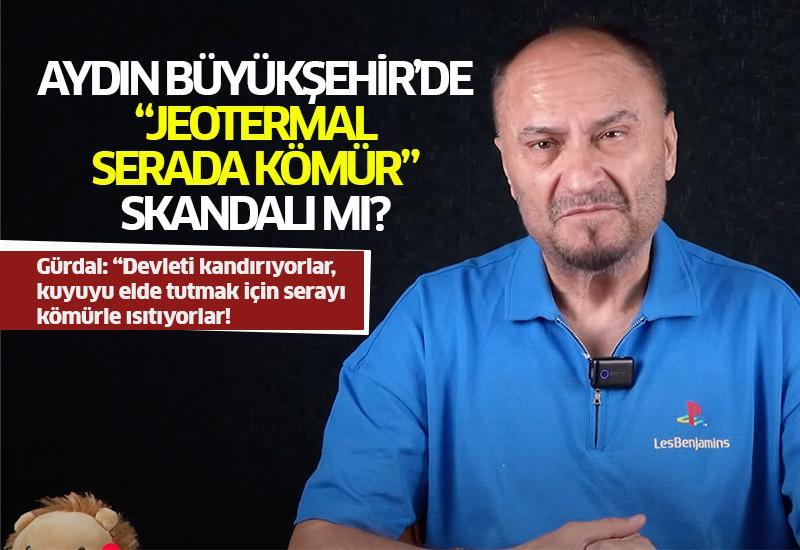 Aydın Büyükşehir’de “Jeotermal serada kömür” skandalı mı?