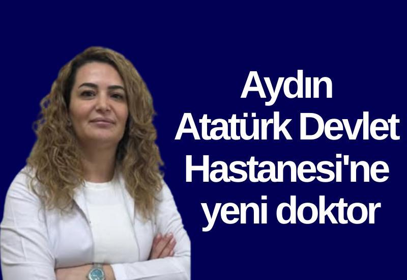 Aydın Atatürk Devlet Hastanesi'ne yeni doktor