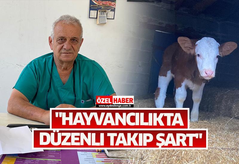 "Hayvancılıkta düzenli takip şart"