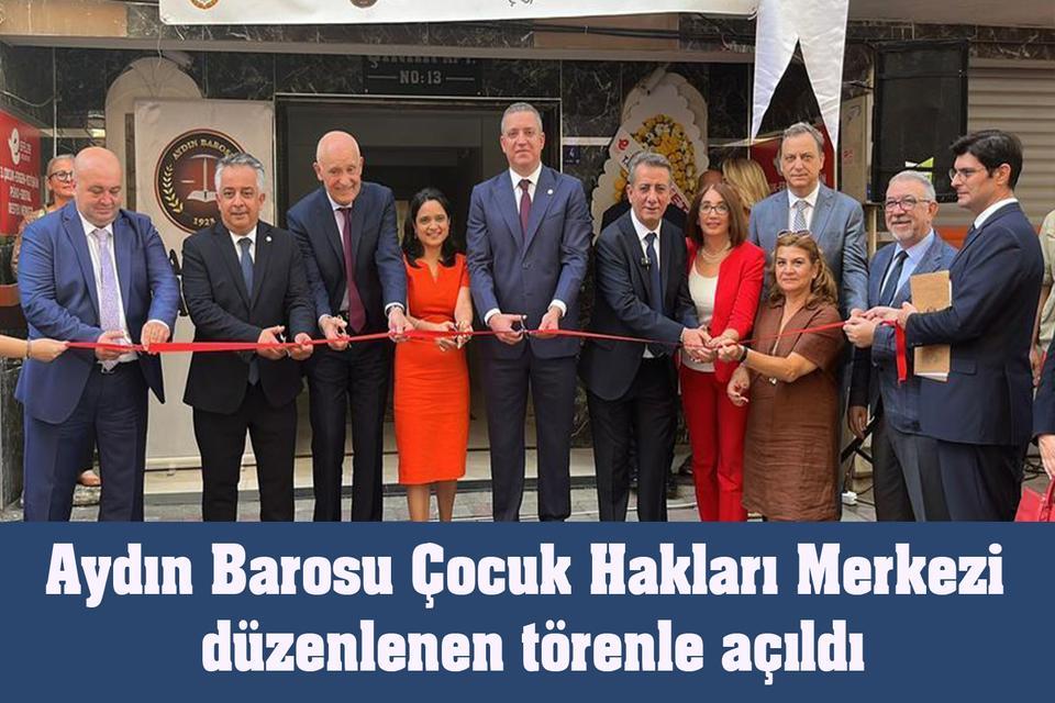 Aydın Barosu Çocuk Hakları Merkezi açıldı