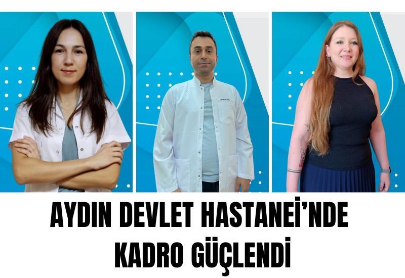 Aydın Devlet Hastanesi’nde kadro güçlendi