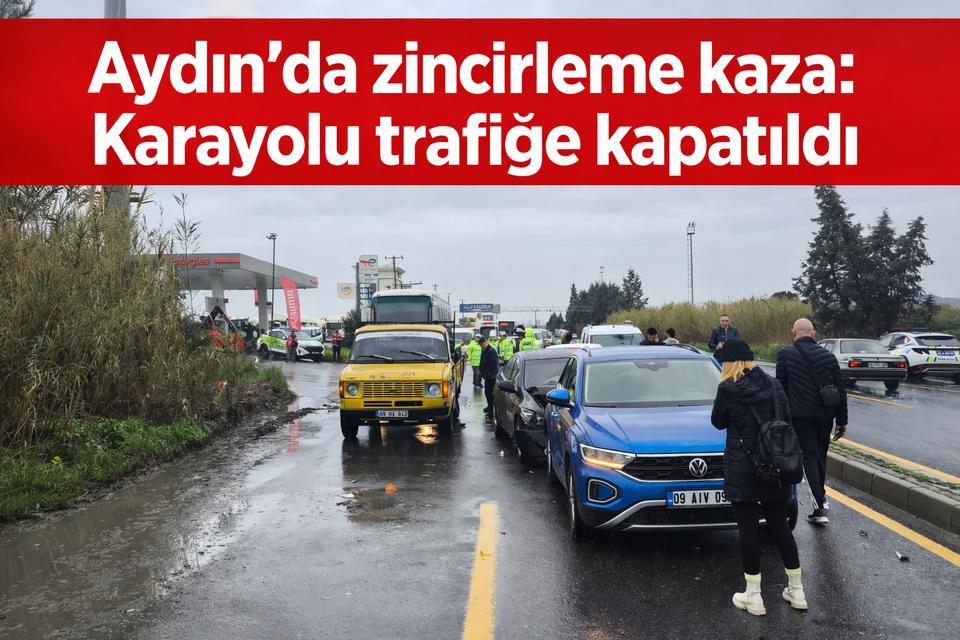 Aydın’da zincirleme kaza: Karayolu trafiğe kapatıldı