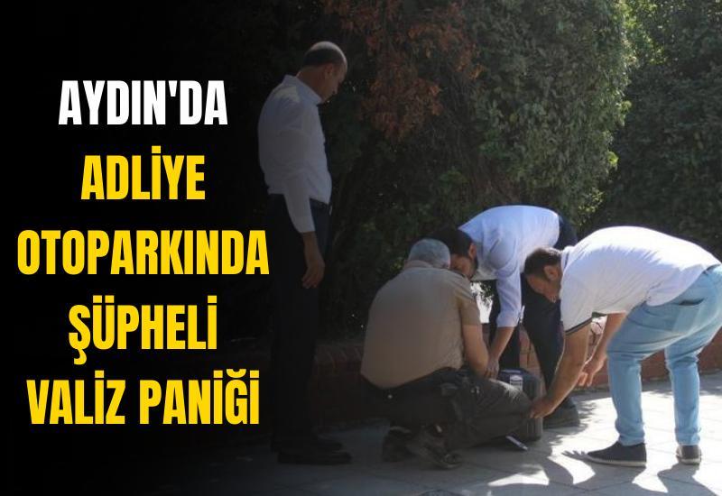 Aydın'da adliye otoparkında şüpheli valiz paniği