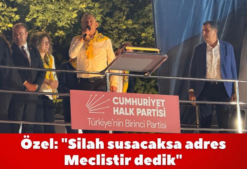 Özel: "Silah susacaksa adres Meclistir dedik"