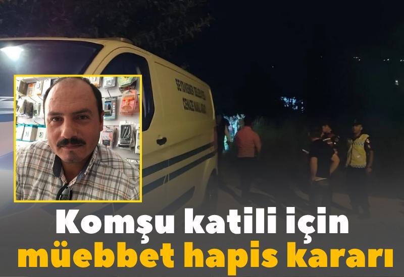 Komşu katili için müebbet hapis kararı