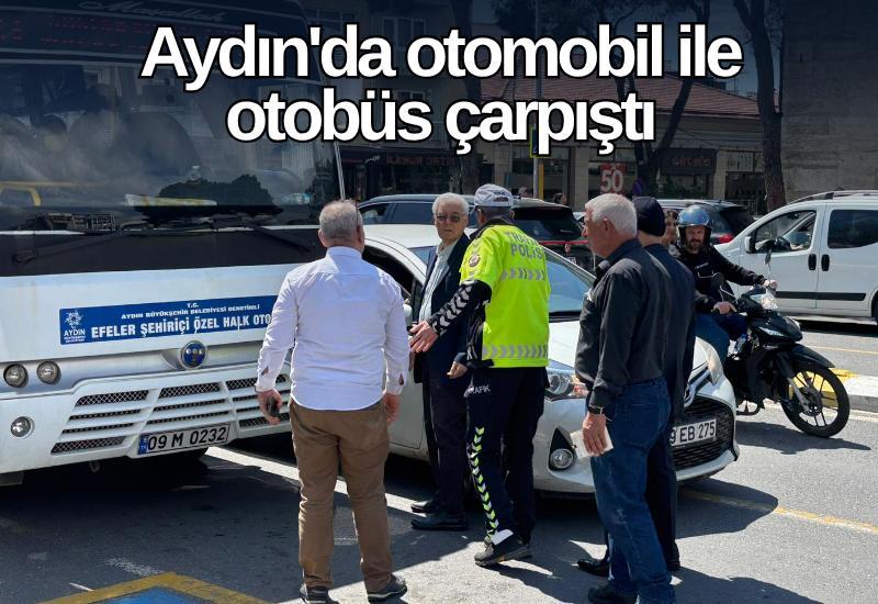 Aydın'da otomobil ile otobüs çarpıştı