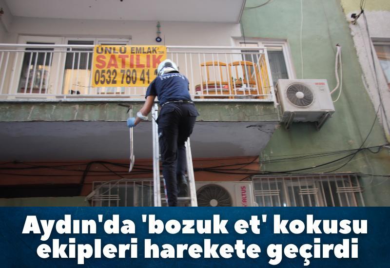 Aydın'da 'bozuk et' kokusu ekipleri harekete geçirdi