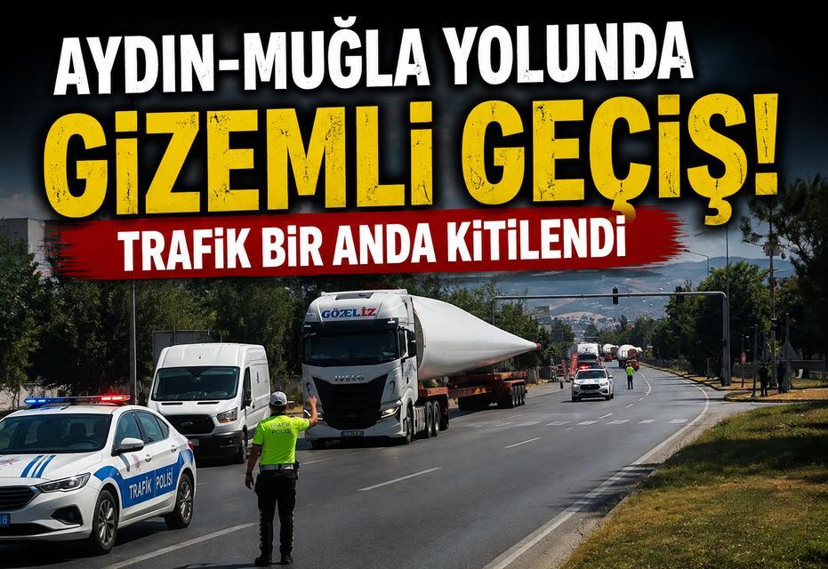 Aydın-Muğla yolunda gizemli geçiş! Trafik bir anda kilitlendi