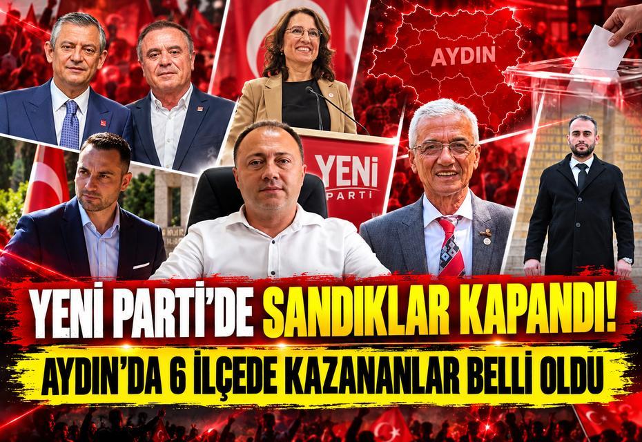 YENİ Parti’de sandıklar açıldı: Aydın’da hangi ilçede kim önde?