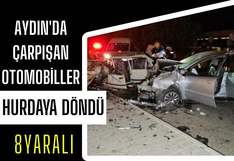 Aydın'da çarpışan otomobiller hurdaya döndü: 8 yaralı