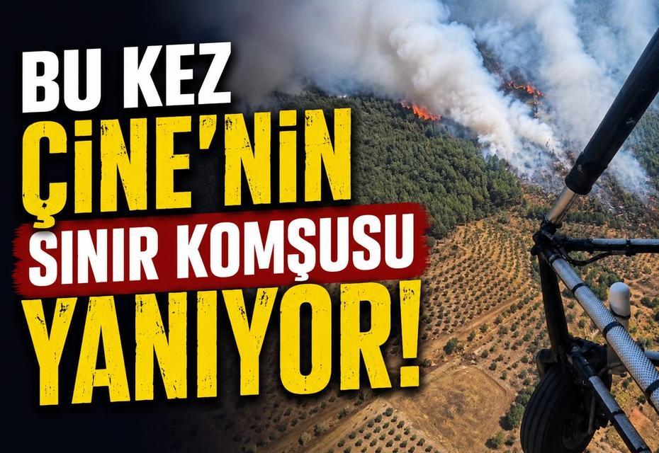 Bu kez Çine’nin sınır komşusu yanıyor