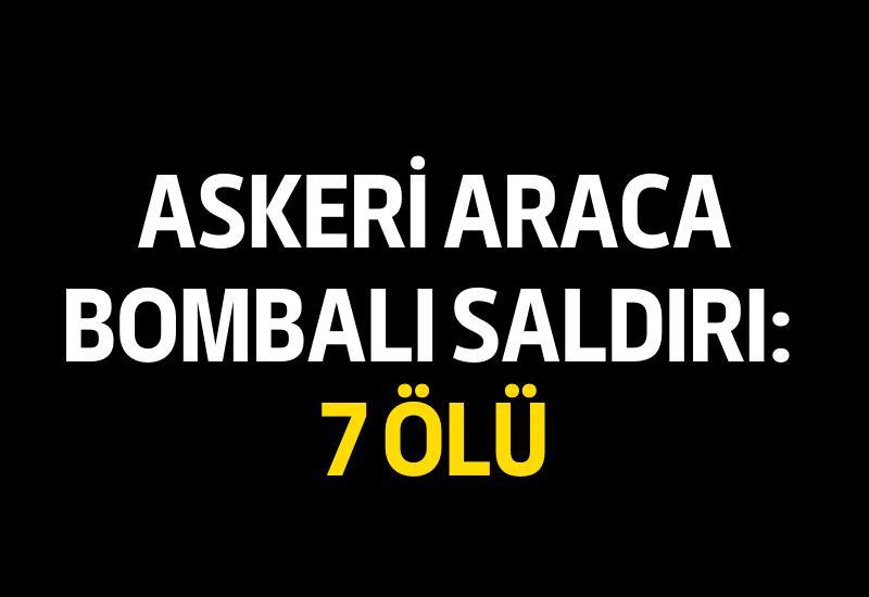 Askeri araca bombalı saldırı: 7 ölü
